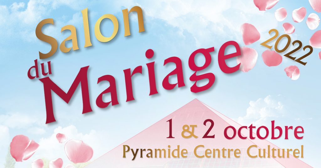 Salon du mariage 2022 @ Pyramide Centre  Culturel
